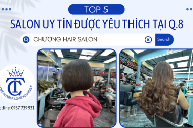 Top 5 salon uy tín được các bạn trẻ yêu thích tại Quận 8